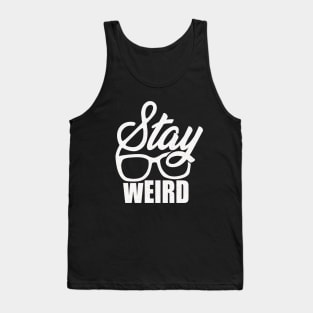 stay weird Tank Top